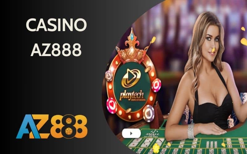 Casino AZ888 mang đến sòng bạc trực tuyến đẳng cấp Casino AZ888 mang đến sòng bạc trực tuyến đẳng cấp